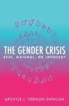 The Gender Crisis: Real, Natural, or Imposed?