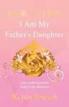 Brown Girl Rich: I Am My Father's Daughter, I am walking in my God Given authority