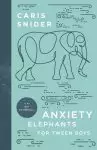 Anxiety Elephants for Tween Boys: A 90 Day Devotional