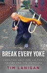 Break Every Yoke: Christian Help for Halfway Houses and the Homeless