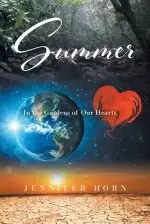 Summer: In the Gardens of Our Hearts