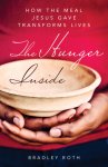 Hunger Inside: How the Meal Jesus Gave Transforms Lives