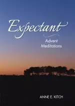 Expectant: Advent Meditations