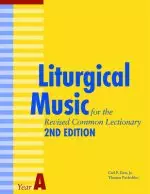 Liturgical Music for the Revised Common Lectionary Year a: 2nd Edition