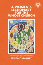 A Women's Lectionary for the Whole Church: Year W