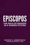 Episcopate: The Role of Bishops in a Shared Future