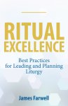 Ritual Excellence: Best Practices for Leading and Planning Liturgy