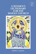 A Women's Lectionary for the Whole Church Year C