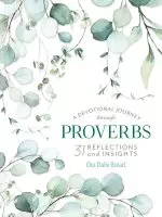 A Devotional Journey Through Proverbs: 31 Reflections and Insights from Our Daily Bread