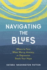 Navigating the Blues: Where to Turn When Worry, Anxiety, or Depression Steals Your Hope