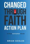 Changed Through Faith Action Plan: 30-Day Activation Guide