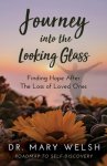 Journey into the Looking Glass: Finding Hope after the Loss of Loved Ones