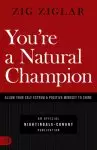 You're a Natural Champion: Allow Your Self Esteem and Positive Mindset to Shine