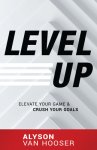 Level Up: Elevate Your Game and Crush Your Goals