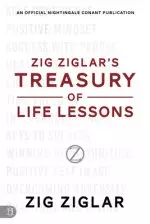 Zig Ziglar's Treasury of Life Lessons