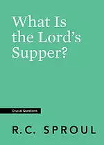 What Is the Lord's Supper?