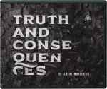 Truth and Consequences CD