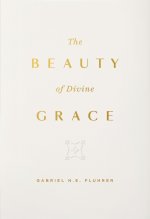 The Beauty of Divine Grace