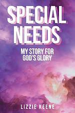 Special Needs: My Story For God's Glory