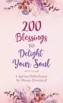 200 Blessings to Delight Your Soul