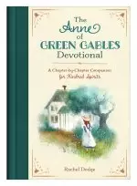 The Anne of Green Gables Devotional: A Chapter-By-Chapter Companion for Kindred Spirits