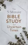 5-Minute Bible Study for Uncertain Times