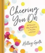 Cheering You on: 50 Reasons Why Anything Is Possible with God