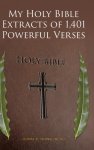 My Holy Bible Extracts of 1,401 Powerful Verses