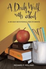 A Daily Walk with God: A 365-Day Devotional for Students