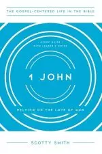 1 John: Relying on the Love of God, Study Guide with Leader's Notes