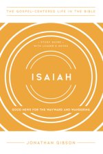 Isaiah: Good News for the Wayward and Wandering