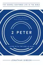 2 Peter: Living with the End in Mind