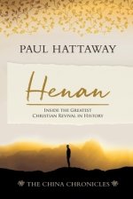 Henan (The China Chronicles) (Book 5) : Inside the Greatest Christian Revival in History