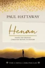 Henan (The China Chronicles) (Book 5) : Inside the Greatest Christian Revival in History