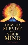 How to Survive with Your Mind