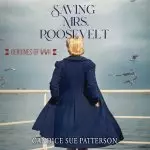 Saving Mrs. Roosevelt