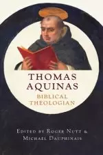 Thomas Aquinas, Biblical Theologian