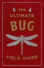 The Ultimate Bug Field Guide