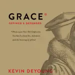 Grace Defined and Defended