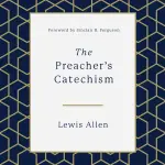 The Preacher's Catechism