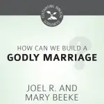 How Can We Build a Godly Marriage?