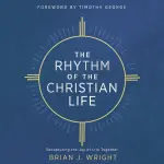 The Rhythm of the Christian Life