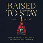 Raised to Stay