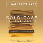 Cold-Case Christianity: 10th Anniversary Edition