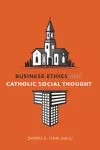 Business Ethics and Catholic Social Thought