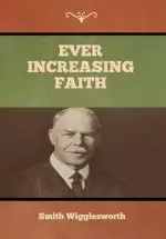 Ever Increasing Faith