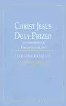 Christ Jesus Duly Prized: An Exposition on Philippians iii. 8-9