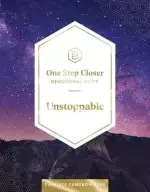 One Step Closer Devotional Guide: Unstoppable