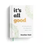 It's All Good​: 90 Devotions to Embrace Your Now​