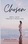 Chosen: Birth + Faith Through A Doula Lens